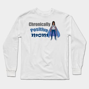 Chronically Positive Mom Logo Long Sleeve T-Shirt